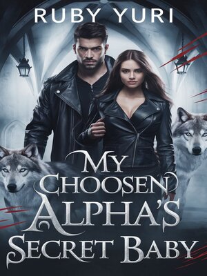 cover image of My Chosen  Alpha's Secret Baby